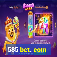 585 bet. com